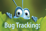 BUG TRACKING SOFTWARE :