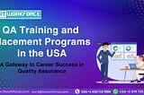 QA Training and Placement Programs in the USA: A Gateway to Career Success in Quality Assurance