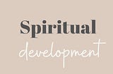 Spiritual Development.