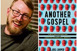 Interview with Joel Looper on Another Gospel: Christian Nationalism and the Crisis of Evangelical…