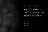 Why I started a newsletter and the values it holds