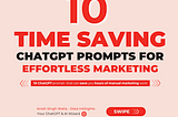 10 Time-Saving ChatGPT Prompts For Effortless Marketing