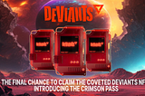The Final Chance to Claim the Coveted Deviants NFT: Introducing the Crimson Pass