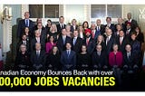 Canadian Economy Bounces Back with over 800,000 Jobs Vacancies