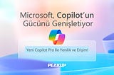 Microsoft, Copilot’un Gücünü Genişletiyor: Yeni Copilot Pro İle Yenilik ve Erişim!
