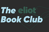 The eliot Book Club