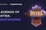 LEGENDS OF MITRA (LoM) Releases Whitepaper