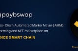 PaybSwap, a game changer to the DeFi ecosystem.