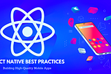 React Native Best Practices: Building High-Quality Mobile Apps
