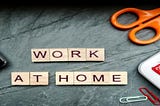 Home Based Work — Some real opportunities 2020