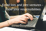How to legally use email marketing lists for joint ventures