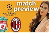 LIVERPOOL v AC MILAN MATCH PREVIEW | CHAMPIONS LEAGUE