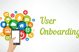 User Onboarding — A Design Perspective