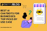 How to Choose the Best AI Chatbot for Businesses in 2026