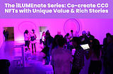 The ilLUMEnate Series: Co-create CC0 NFTs with Unique Value & Rich Stories