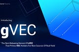 Introducing gVEC: The Non-Rebasing Version Of sVEC That Primes VEC Holders For New Sources Of Real…