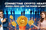 Connecting Crypto Hearts: MUDRA (MDR) and the Power of Unity