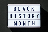 The Importance of Black History Does Not End March 1 — Free to Thrive