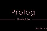 [Prolog] การใช้ Variables ใน Prolog