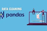 Pandas for Data Cleaning: