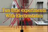 Fun Little Experiment with Electrostatics