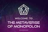 Welcome to the Metaverse of Monopolon