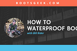 How to waterproof boots