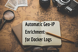 Automatic Geo-IP Enrichment for Docker Logs