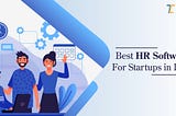 Best HR Software Solution For Startups in India