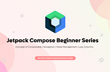 Jetpack Compose Android Beginner’s Series 🚀