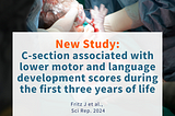 New Study: C-section associated with lower motor and language development score during first 3…