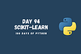 Machine Learning in Python with Scikit-Learn (94/100 Days of Python)