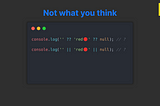?? vs || in JavaScript: The little-known difference