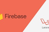 How to create a Real-Time Chat using Laravel and Firebase