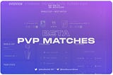 PvP Matches Are Live