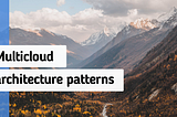 Multicloud architecture patterns