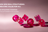 Win-Win Deal Structuring: Creating Value for All — In conversation with Lisa Spadafora Thompson