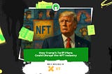 Trump’s Tariff Strategy Sends Ripples Through the NFT Market