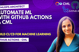 Automate ML and LLM Workflow with GitHub Actions & CML