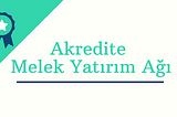 Bir Melek Yatırım Ağı Nasıl Akredite Edilir?