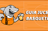 Guia JUCS: Basquete