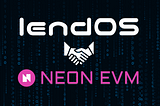 lendOS Testnet on Neon EVM is Here 🔥