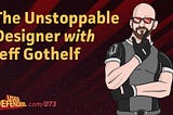 Jeff Gothelf illustrated as UX Superhero “Customer Obsession Man” on User Defenders: Podcast