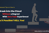 Break into Cloud Engineering WITHOUT a Degree!