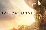 Civilization VI: A Dreamers Paradise