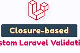 Custom Validation in Laravel with Examples