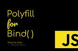 Polyfill for bind(), Step-by-step