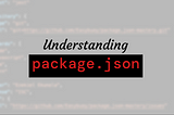 Understanding package.json