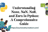 Understanding None, NaN, Null, and Zero in Python: A Comprehensive Guide