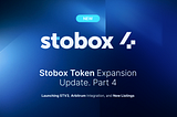 Stobox Token Expansion Update: Launching STV3, Arbitrum Integration, and New Listings
